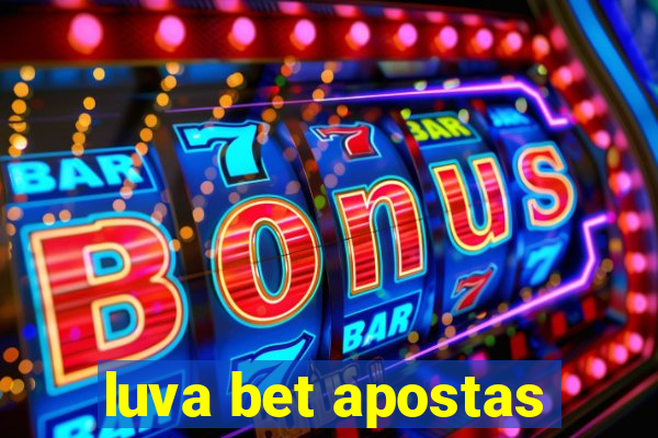 luva bet apostas